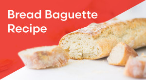 Bread Baguette Recipe